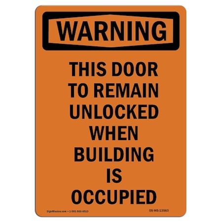 Signmission Safety Sign, OSHA WARNING, 5" Height, This Door To Remain Unlocked When, Portrait OS-WS-D-35-V-13563